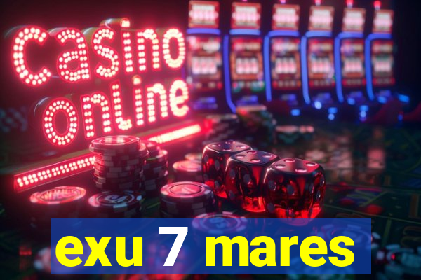 exu 7 mares